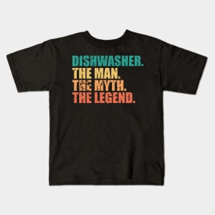Dishwasher The Man Myth Legend Dish Washer Sarcastic Kids T-Shirt